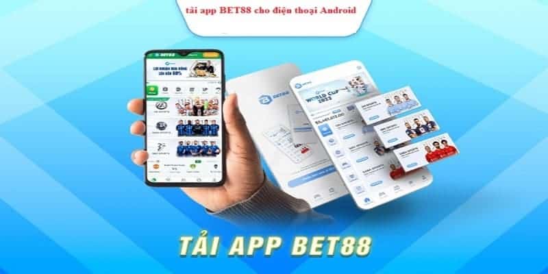 Tải app Bet88 nhanh chóng và không mất chi phí