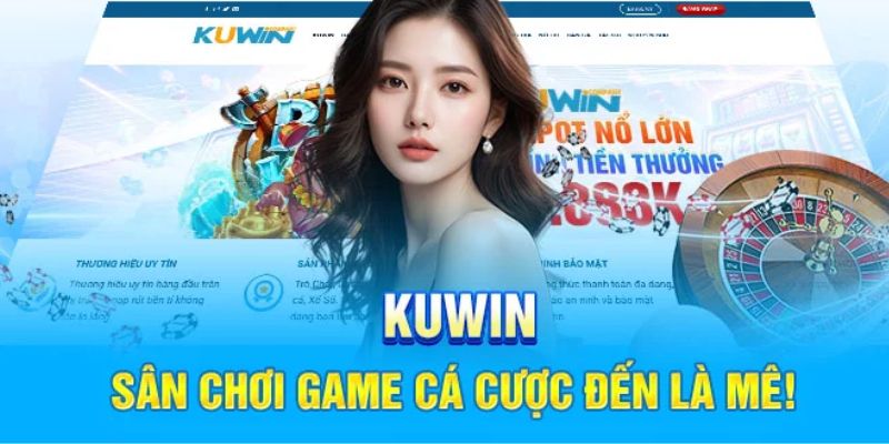 Ưu đãi đặc biệt chỉ có tại nhà cái KUWIN